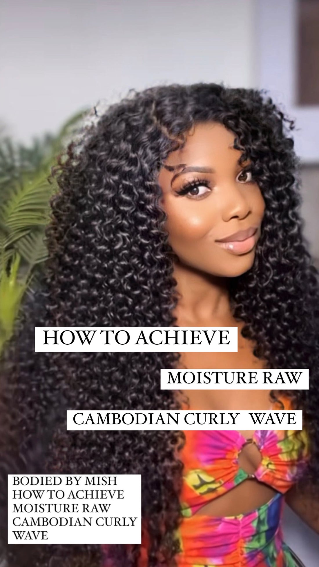 HOW TO ACHIEVE MOISTURIZE RAW CAMBODIAN CURLY WAVE